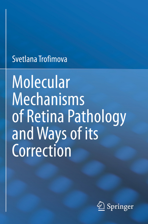 Molecular Mechanisms of Retina Pathology and Ways of its Correction - Svetlana Trofimova