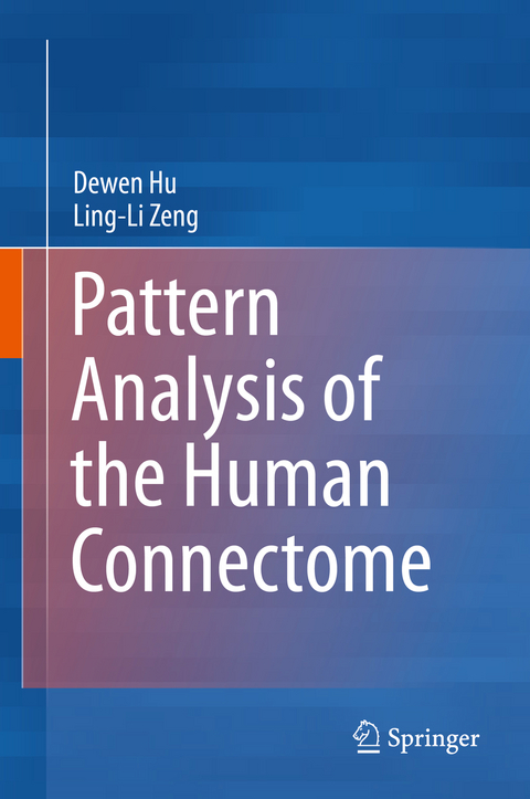 Pattern Analysis of the Human Connectome - Dewen Hu, Ling-Li Zeng