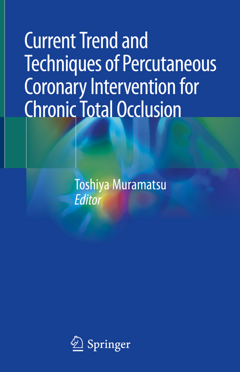 Current Trend and Techniques of Percutaneous Coronary Intervention for Chronic Total Occlusion - 