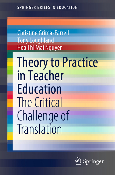 Theory to Practice in Teacher Education - Christine Grima-Farrell, Tony Loughland, Hoa Thi Mai Nguyen