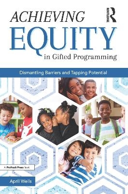 Achieving Equity in Gifted Programming - April Wells