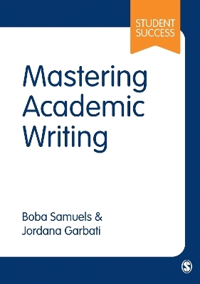 Mastering Academic Writing - Boba samuels, Jordana Garbati