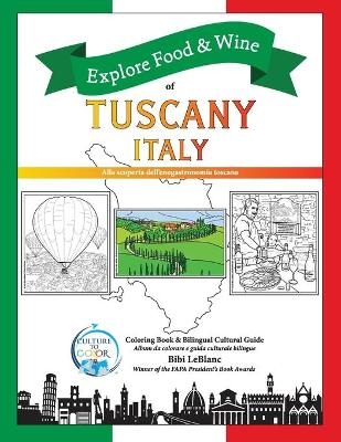 Explore Food & Wine of Tuscany, Italy - Bibi LeBlanc