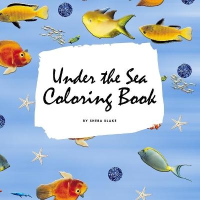 Under the Sea Coloring Book for Children (8.5x8.5 Coloring Book / Activity Book) - Sheba Blake