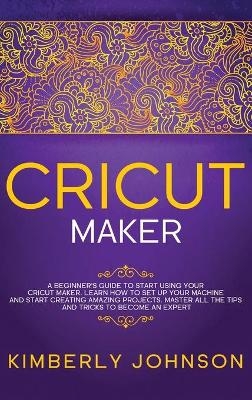 Cricut Maker - Kimberly Johnson