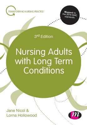 Nursing Adults with Long Term Conditions - Jane Nicol, Lorna Hollowood