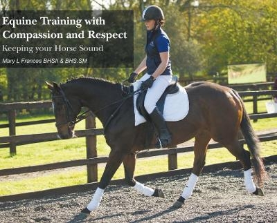 Equine Training with Compassion and Respect - Mary L Frances