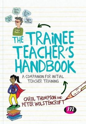 The Trainee Teacher′s Handbook - Carol Thompson, Peter Wolstencroft