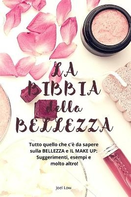 La Bibbia Della Bellezza - Joel Low