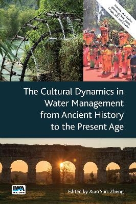 The Cultural Dynamics in Water Management from Ancient History to the Present Age - 