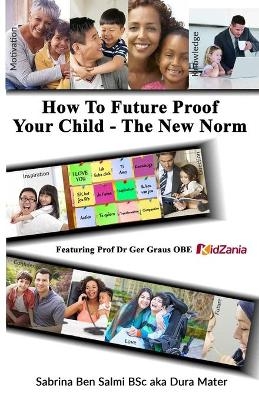 How To Future Proof Your Child - Ben Green, Neil Pinder, Ger Graus Obe