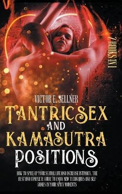 Tantric Sex and Kamasutra Positions - Victor E Sellner