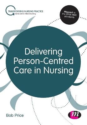 Delivering Person-Centred Care in Nursing - Bob Price