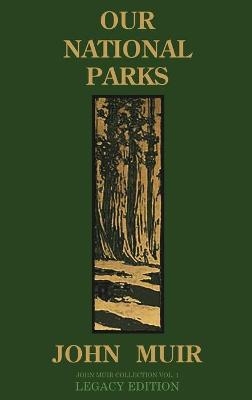 Our National Parks (Legacy Edition) - John Muir