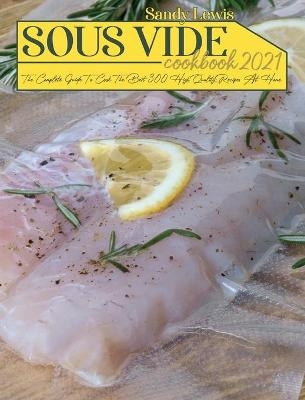 Sous Vide Cookbook 2021 - Sandy Lewis