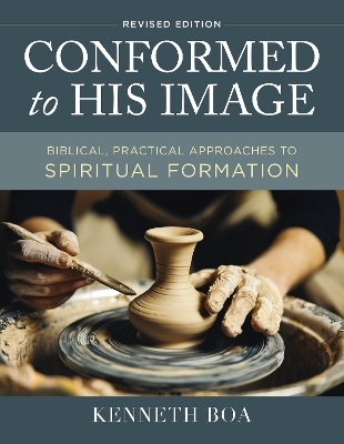 Conformed to His Image, Revised Edition - Kenneth D. Boa