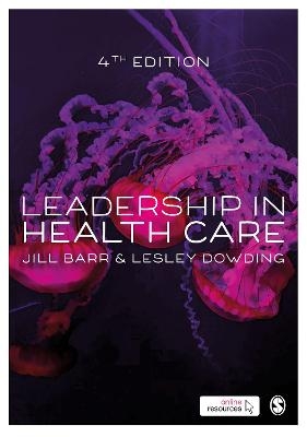 Leadership in Health Care - Jill Barr, Lesley Dowding