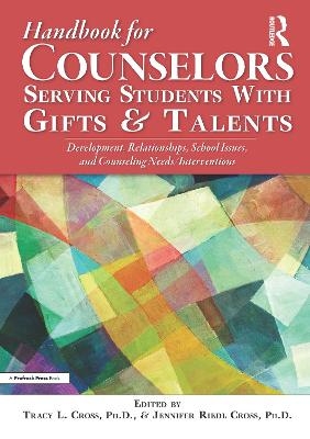 Handbook for Counselors Serving Students With Gifts and Talents - Tracy L. Cross, Jennifer Riedl Cross