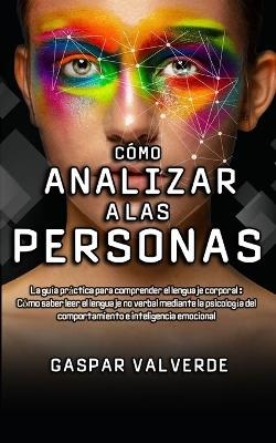 Cómo Analizar a las Personas - Gaspar Valverde