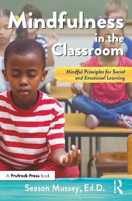 Mindfulness in the Classroom - Season Mussey