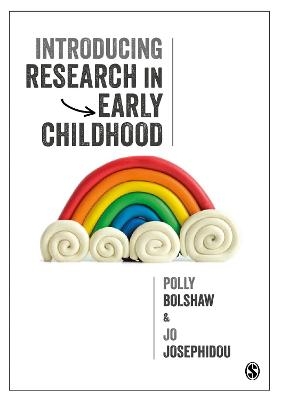 Introducing Research in Early Childhood - Polly Bolshaw, Jo Josephidou