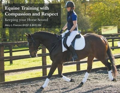 Equine Training with Compassion and Respect - Mary L Frances