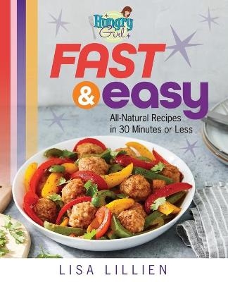 Hungry Girl Fast & Easy - Lisa Lillien