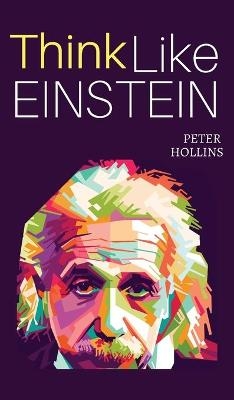 Think Like Einstein - Peter Hollins