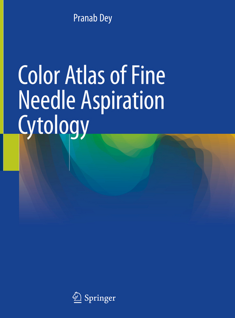 Color Atlas of Fine Needle Aspiration Cytology - Pranab Dey