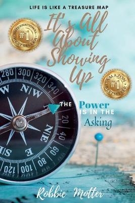 It's All About Showing Up - Robbie Motter