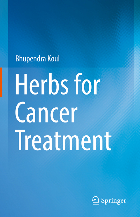 Herbs for Cancer Treatment - Bhupendra Koul