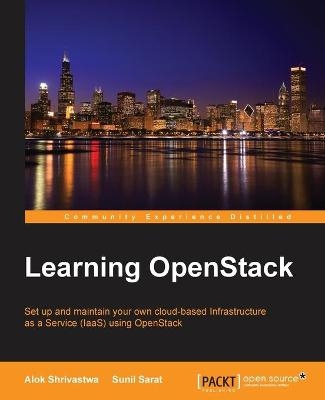 Learning OpenStack - Alok Shrivastwa, Sunil Sarat