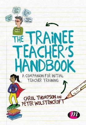 The Trainee Teacher′s Handbook - Carol Thompson, Peter Wolstencroft