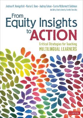 From Equity Insights to Action - Andrea Honigsfeld, Maria G. Dove, Audrey F. Cohan, Carrie McDermott Goldman