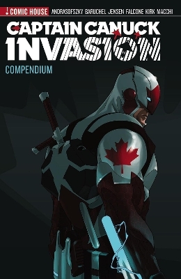 Captain Canuck - Invasion - Compendium - Kalman Andrasofszky, Jay Baruchel, Van Jensen, Anthony Falcone