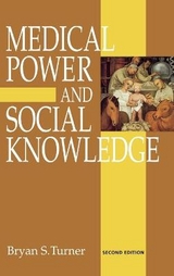 Medical Power and Social Knowledge - Turner, Bryan S