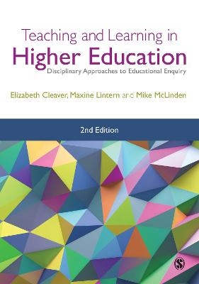 Teaching and Learning in Higher Education - Elizabeth Cleaver, Maxine Lintern, Mike McLinden