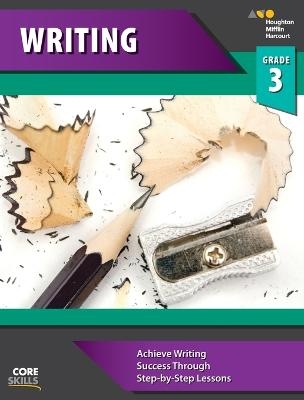 Core Skills Writing Workbook Grade 3 -  Houghton Mifflin Harcourt