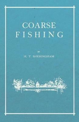 Coarse Fishing - H T Sheringham