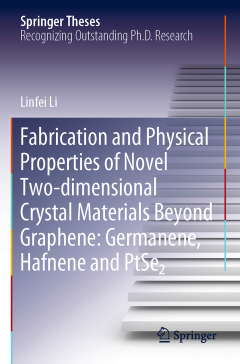 Fabrication and Physical Properties of Novel Two-dimensional Crystal Materials Beyond Graphene: Germanene, Hafnene and PtSe2 - Linfei Li