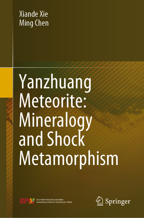 Yanzhuang Meteorite: Mineralogy and Shock Metamorphism - Xiande Xie, Ming Chen