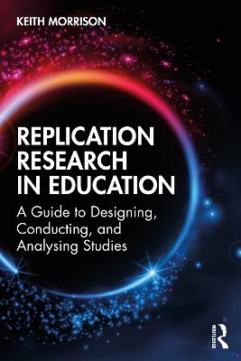 Replication Research in Education - Keith Morrison