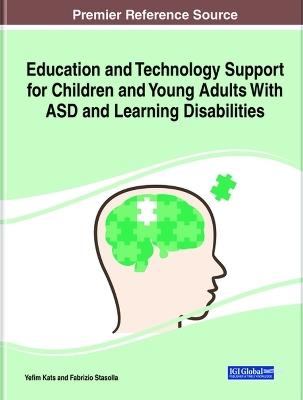 Education and Technology Support for Children and Young Adults With ASD and Learning Disabilities - Yefim Kats, Fabrizio Stasolla