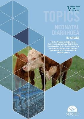 Vet Topics - Neonatal Diarrhoea in Calves - Pablo Diaz, Jose Pedreira, Patrocinio Morrondo