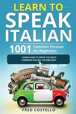 Learn to Speak Italian - Fred Costello