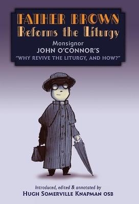 Father Brown Reforms the Liturgy - John O'Connor