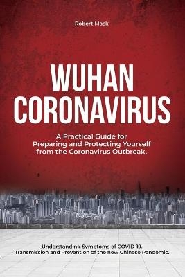 Wuhan Coronavirus - Robert Mask