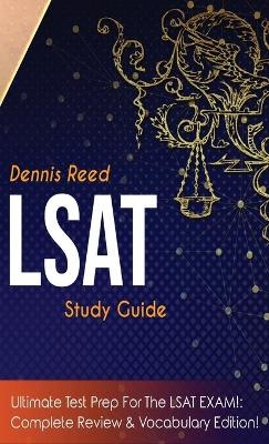 LSAT Study Guide! Ultimate Test Prep For The LSAT EXAM! Complete Review & Vocabulary Edition! - Dennis Reed