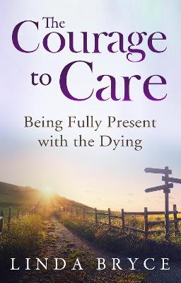 The Courage to Care - Linda Bryce