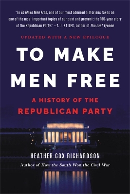 To Make Men Free - Heather Richardson